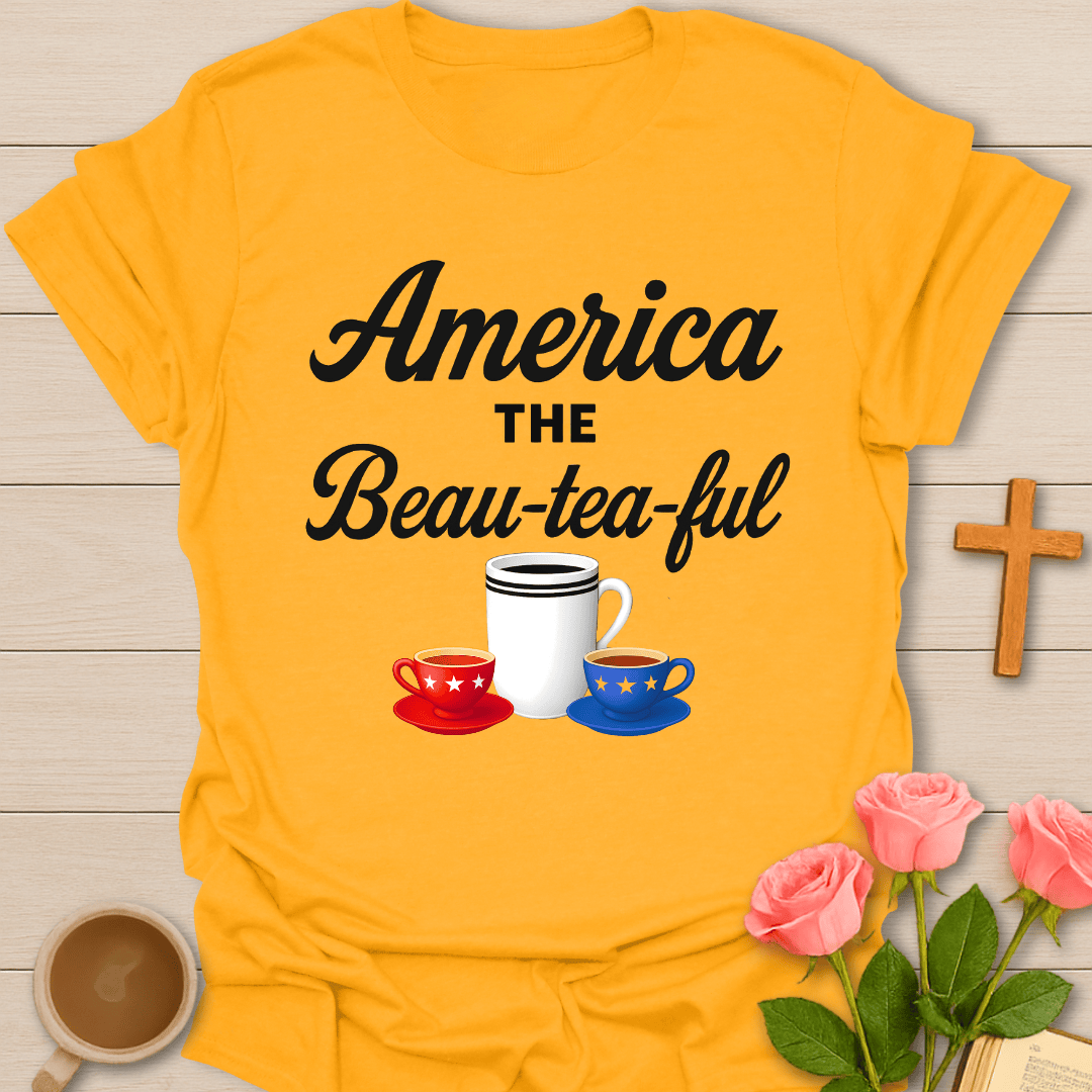America The Beau-Tea-Ful T-Shirt