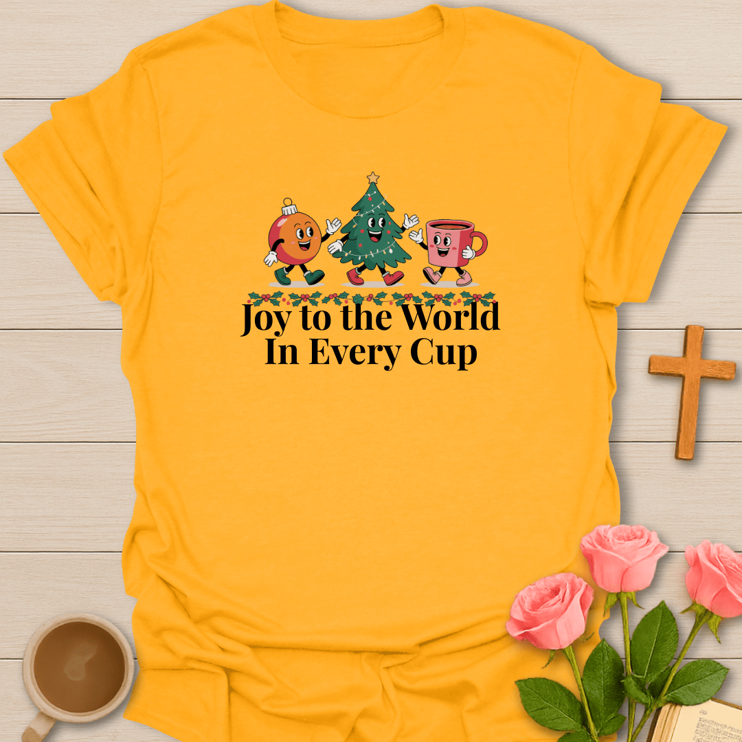 Joy In Every Cup Christmas T-Shirt