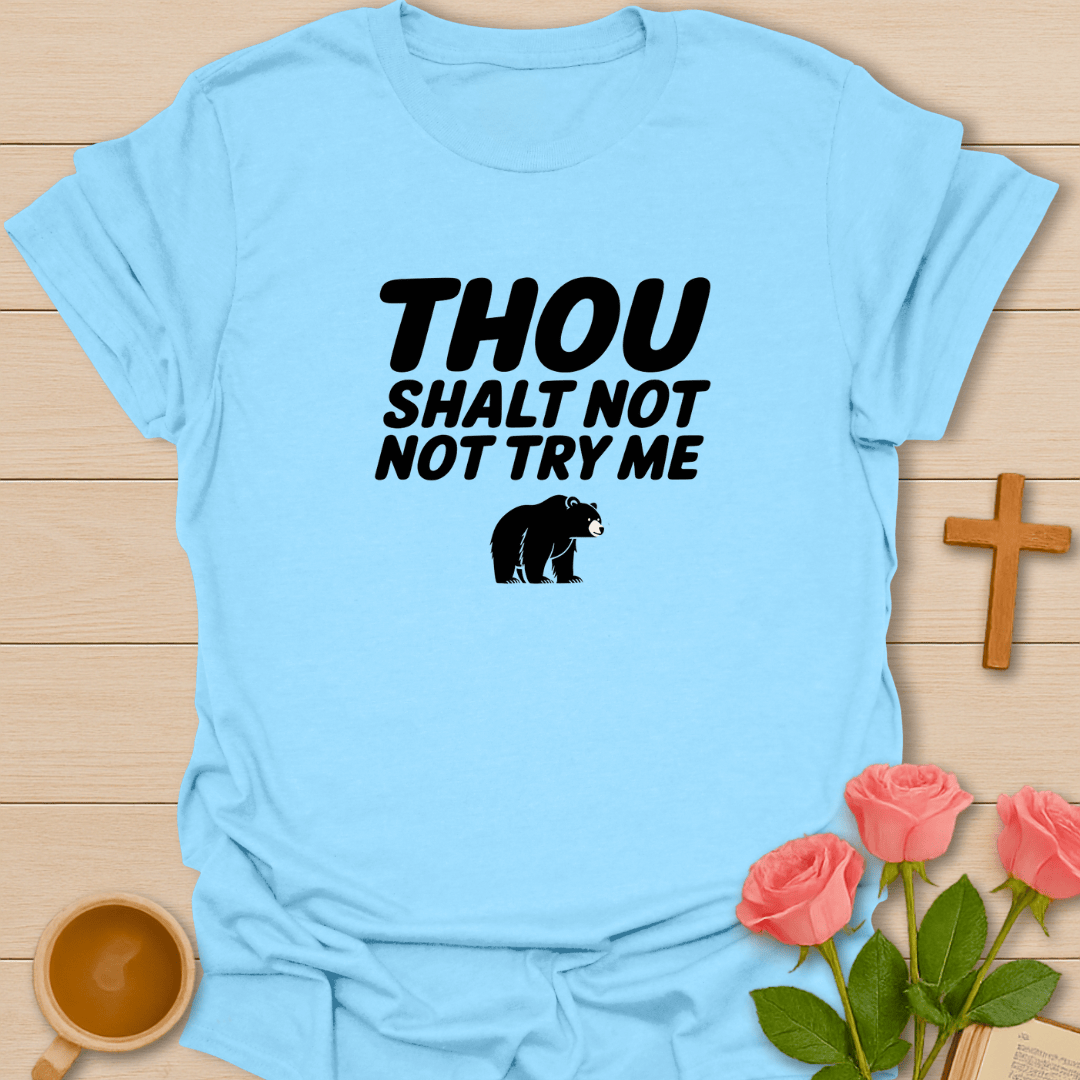 Thou Shall Not Try Me T-Shirt - Kozzy Co Light Blue / S
