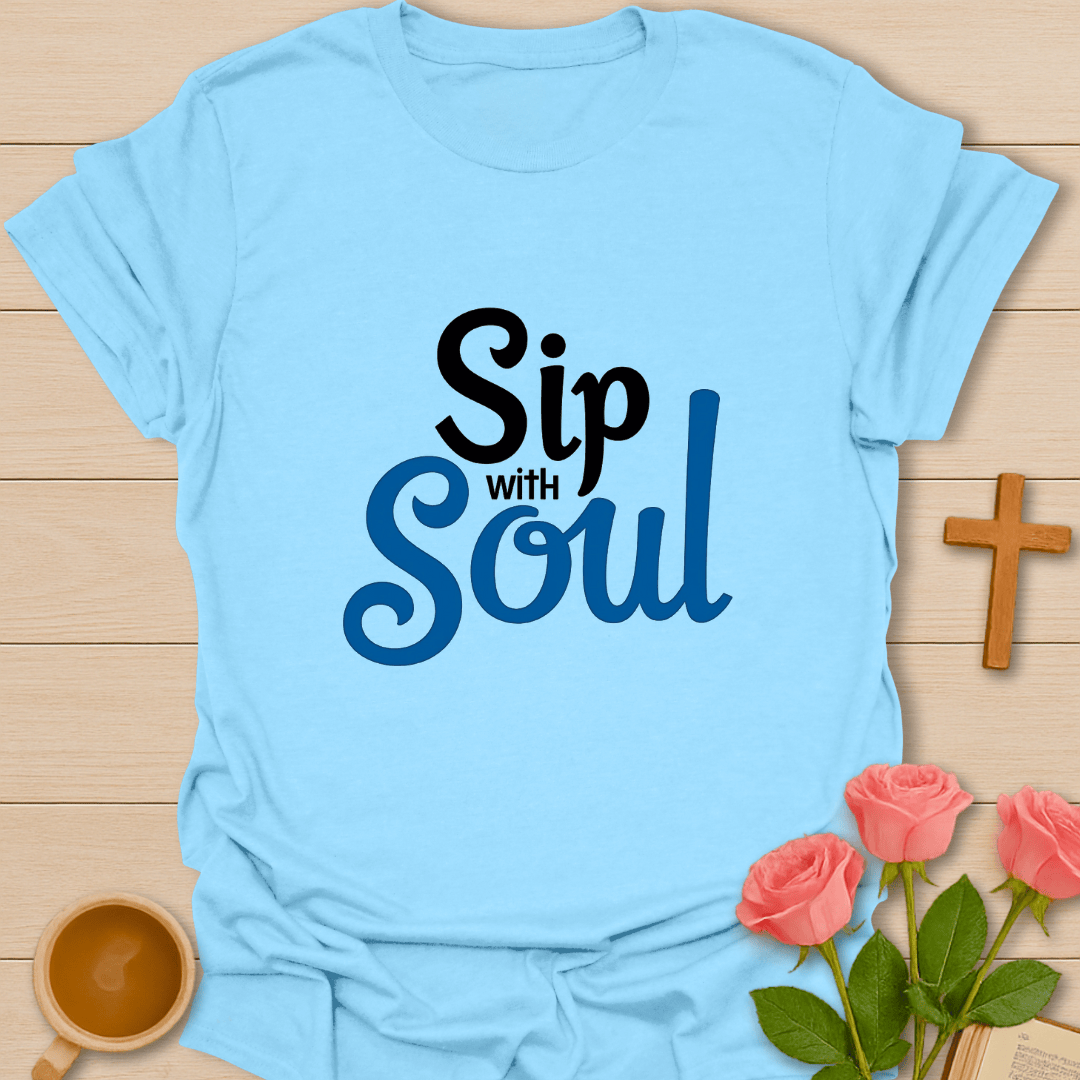 Sip With Soul T-Shirt