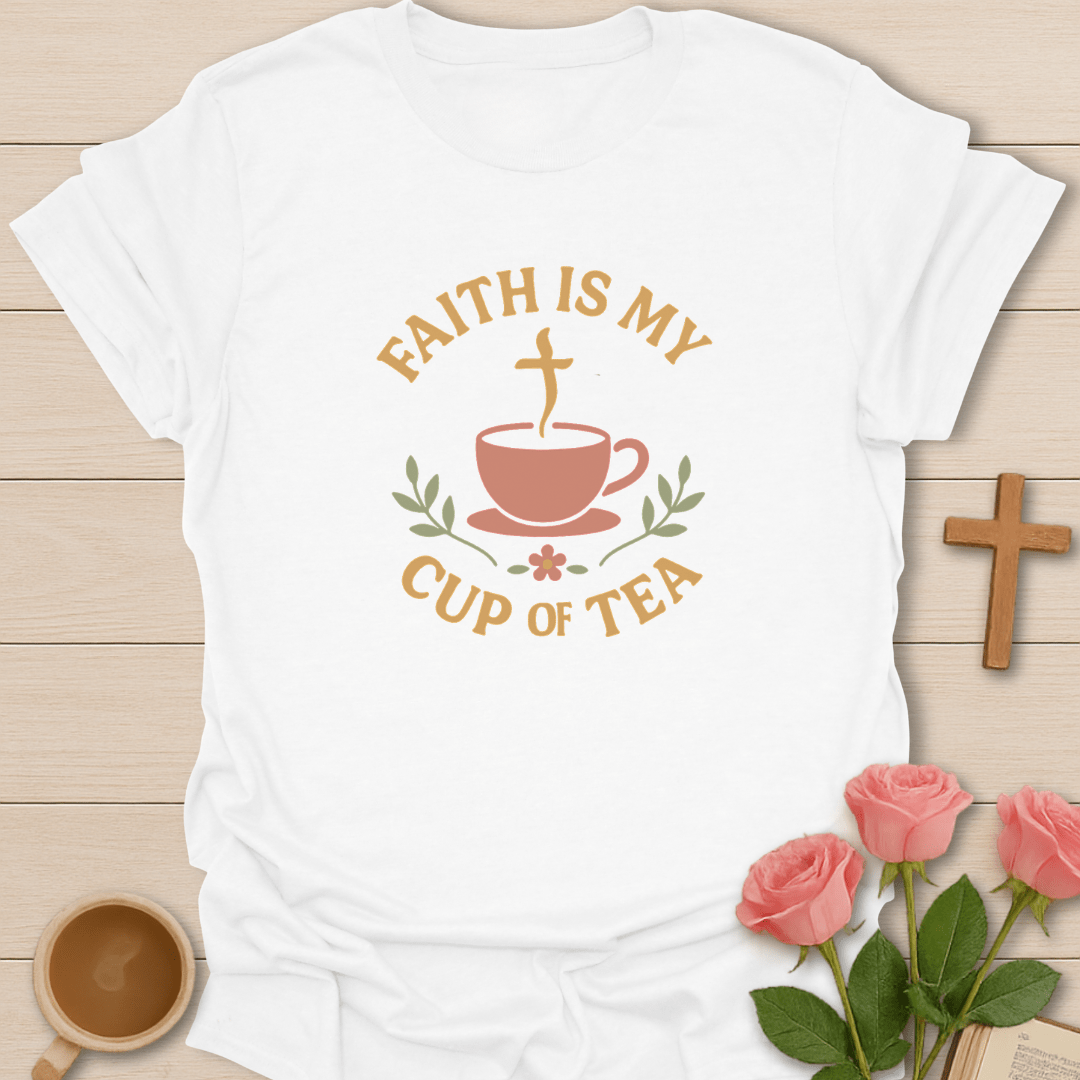 Faith Cup Of Tea T-Shirt T-Shirt