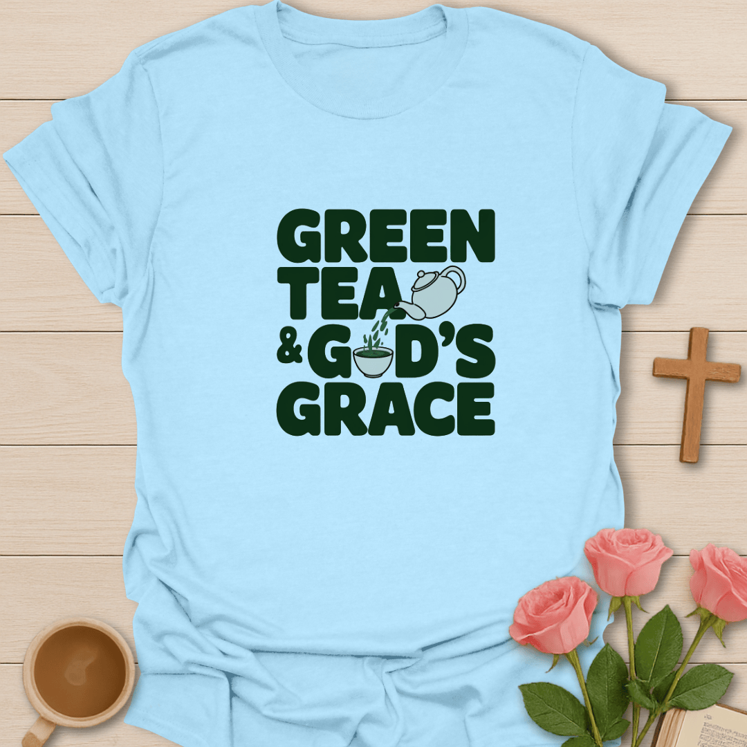 Green Tea & God's Grace T-Shirt