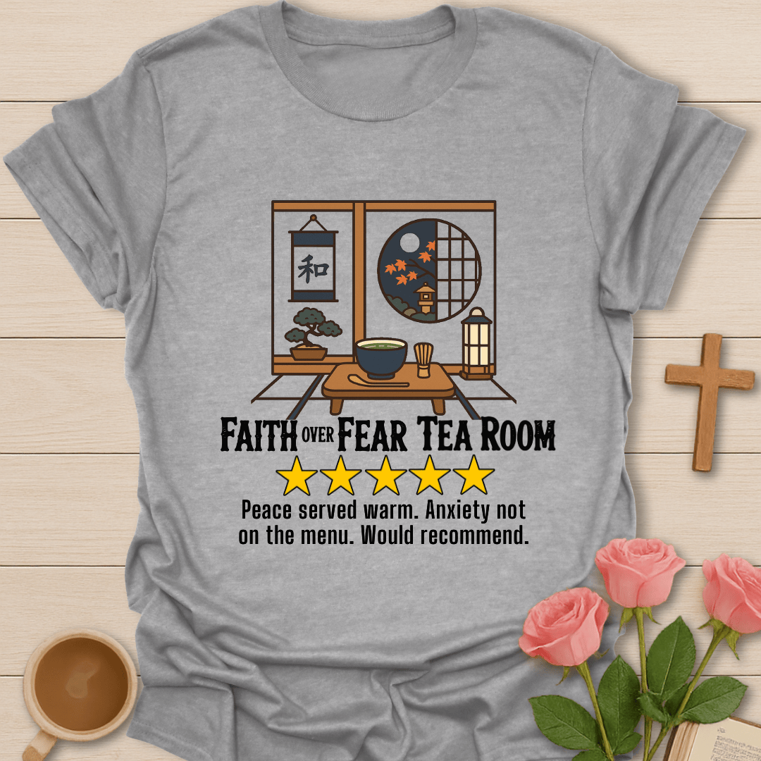Faith Over Fear Tea Room Review T-Shirt