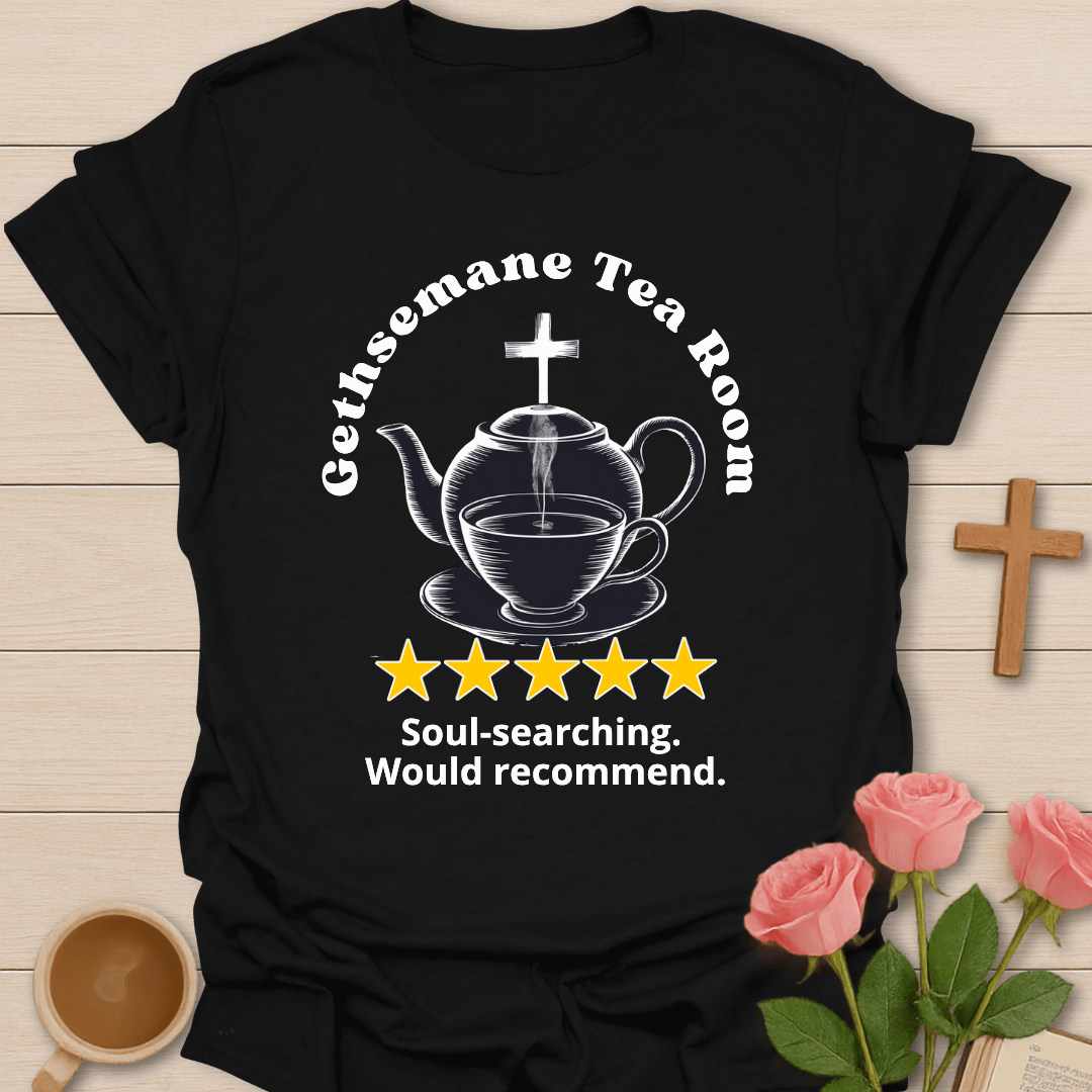 Gethsemane Tea Room Review T-Shirt
