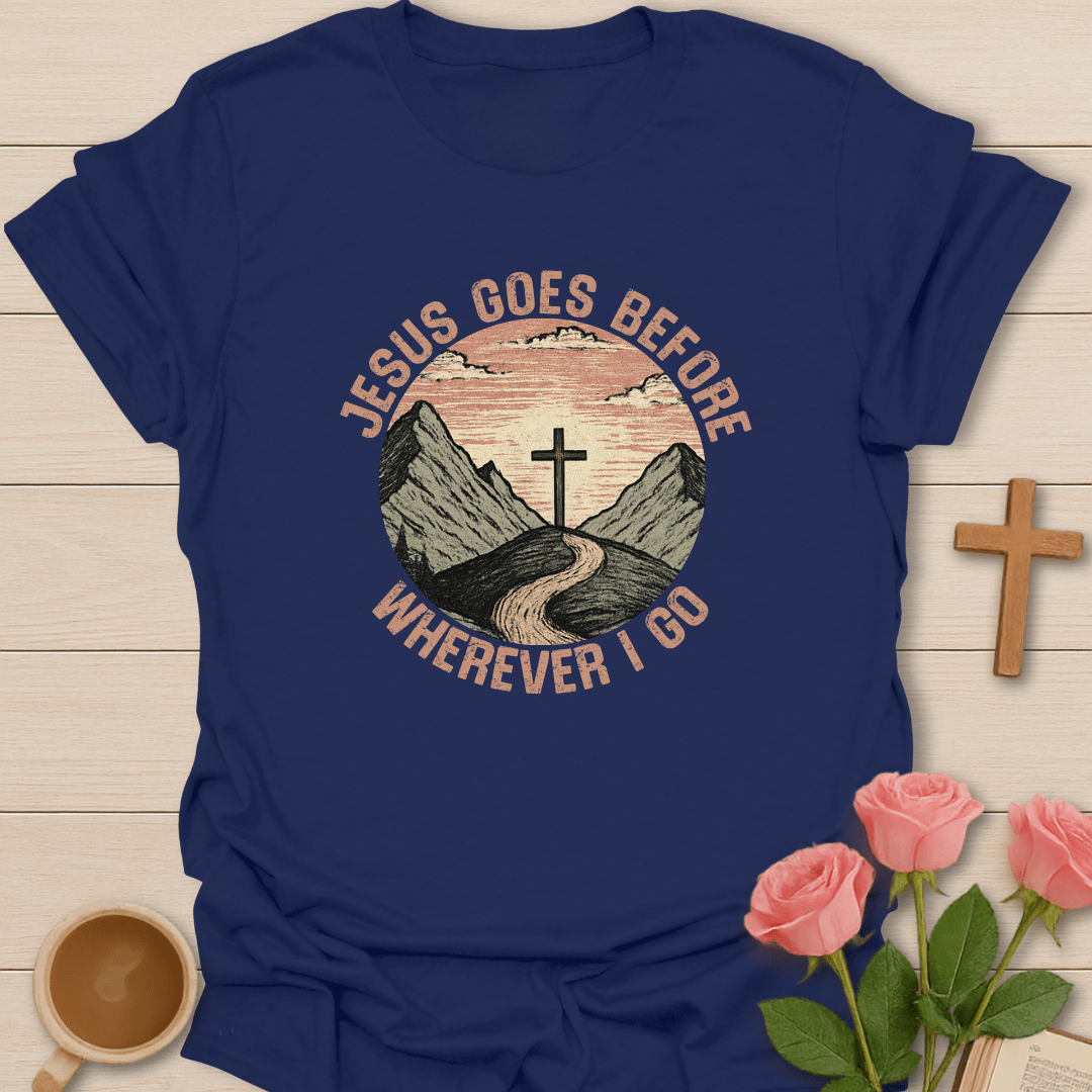 Jesus Goes Before Me T-Shirt