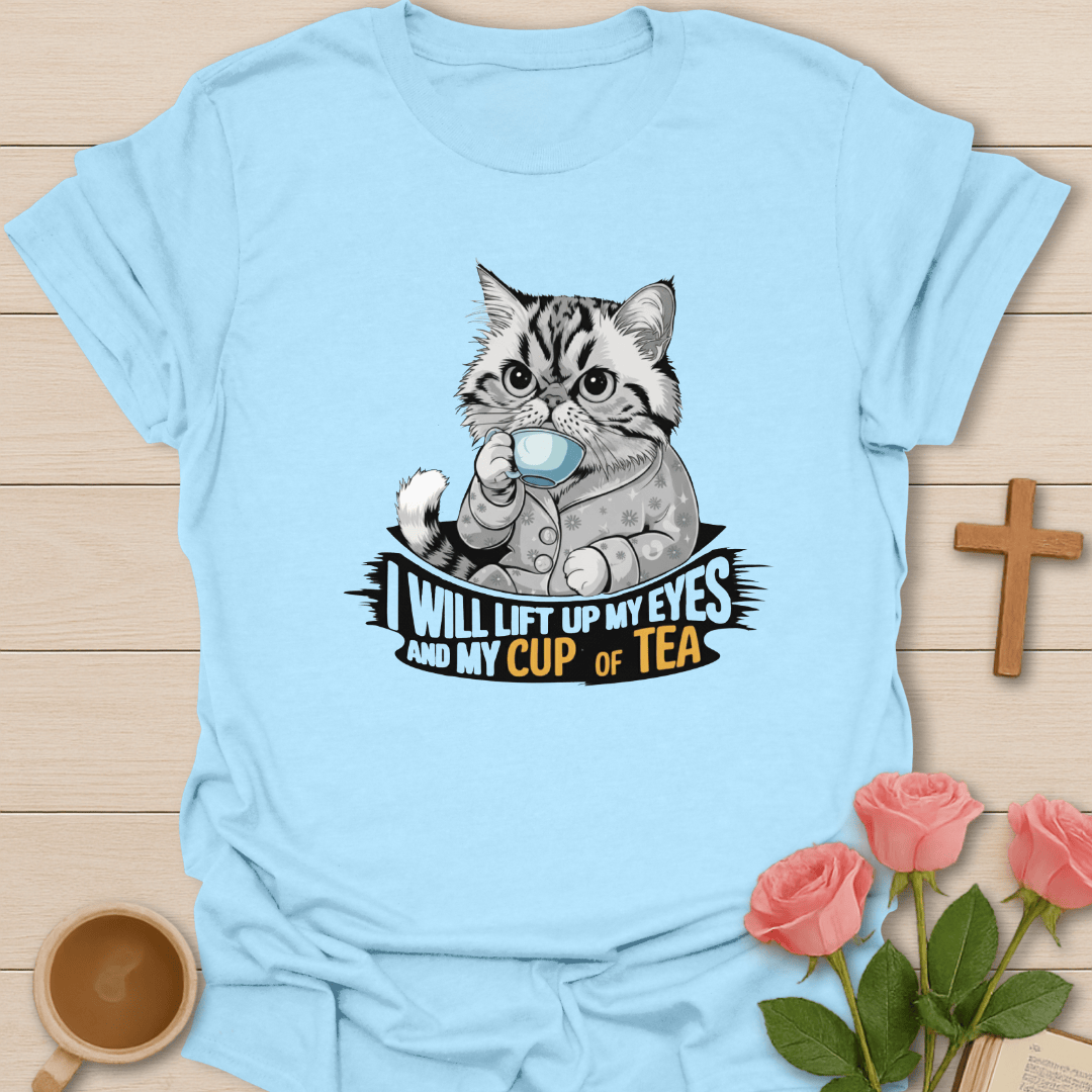 Lift Up My Tea Cup T-Shirt T-Shirt