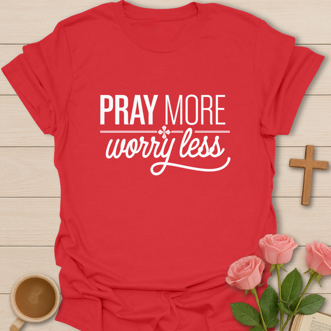 Worry Less T-Shirt