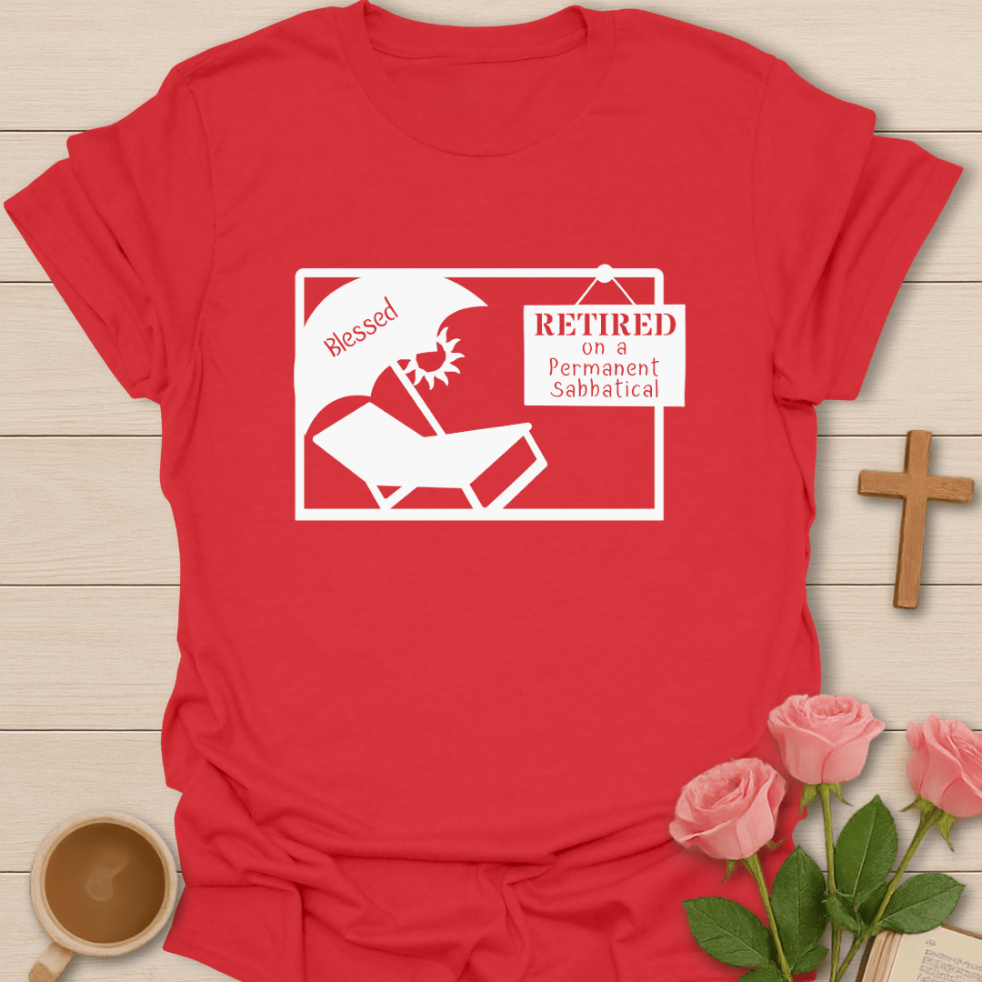 Blessed To Be Retired T-Shirt
