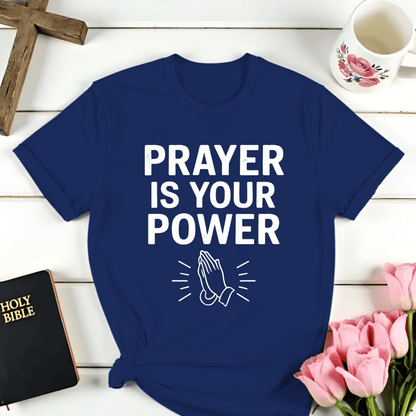 Prayer Is Your Power T-Shirt