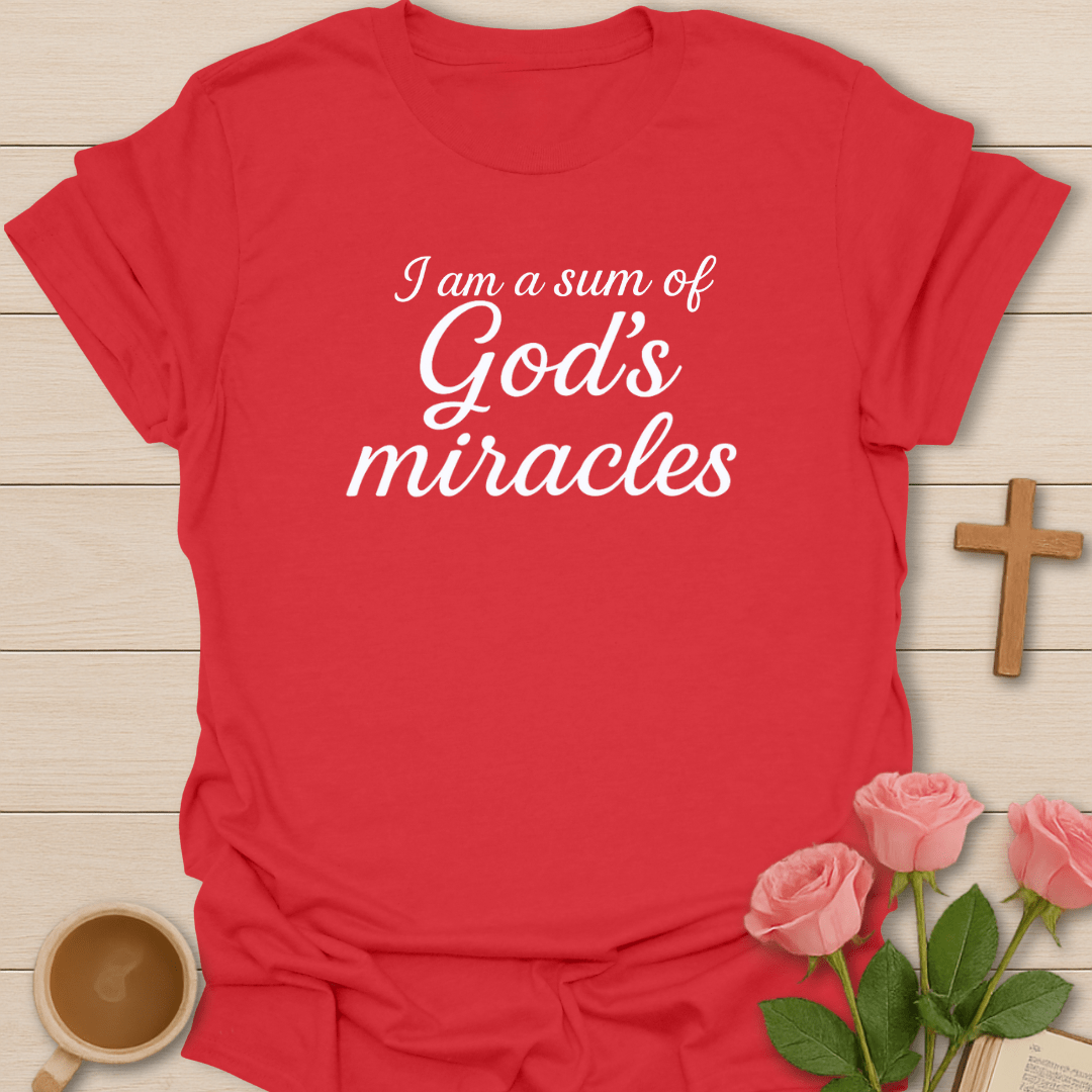 Sum Of God's Miracles T-Shirt T-Shirt