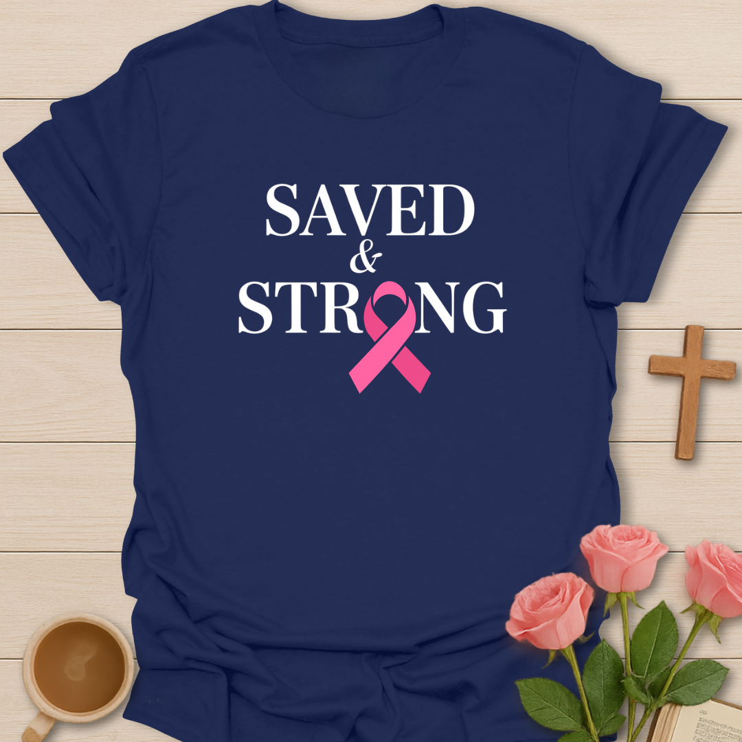 Saved and Strong T-Shirt