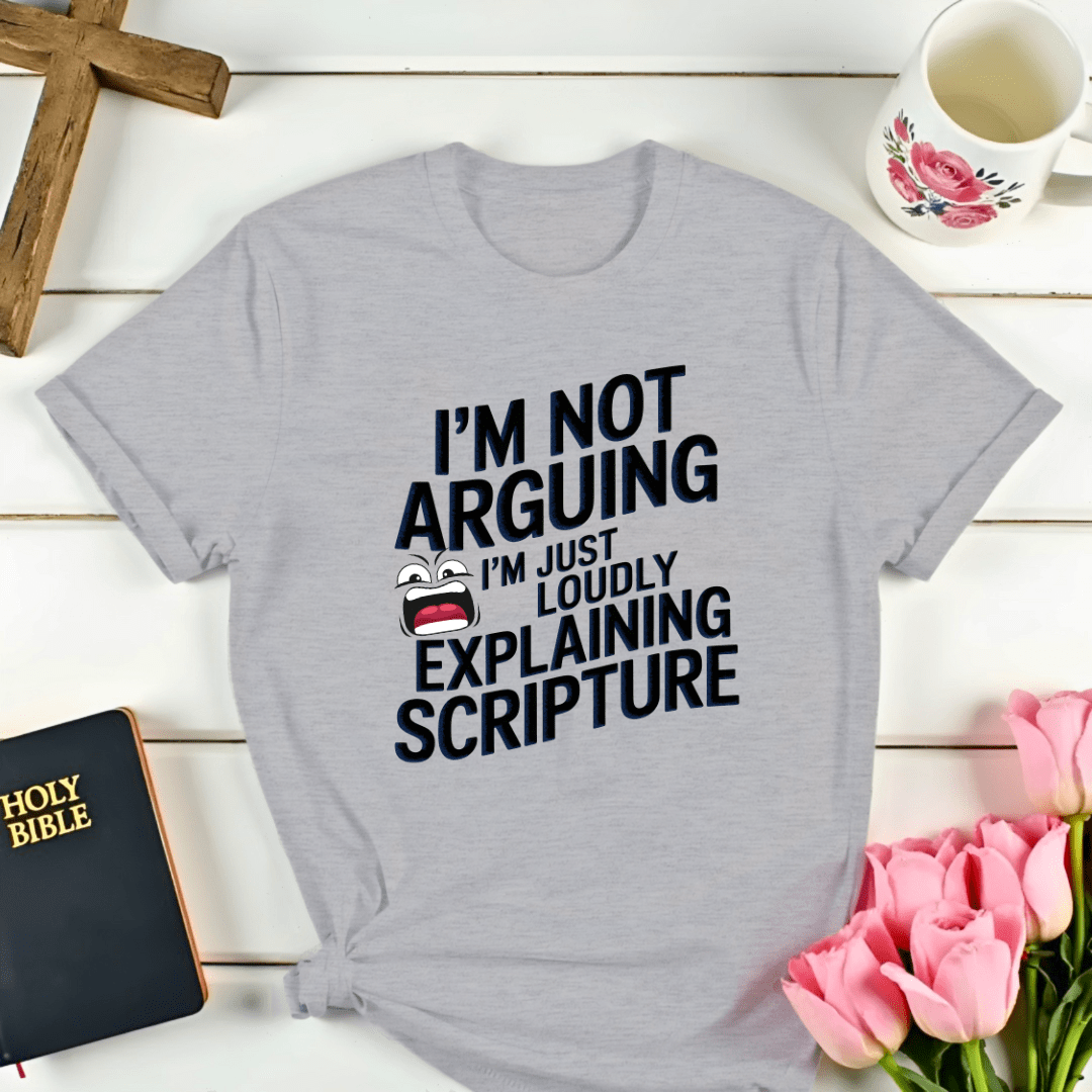 I'm Not Arguing  T-Shirt