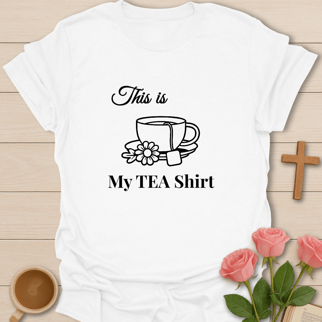 My Tea Shirt T-Shirt