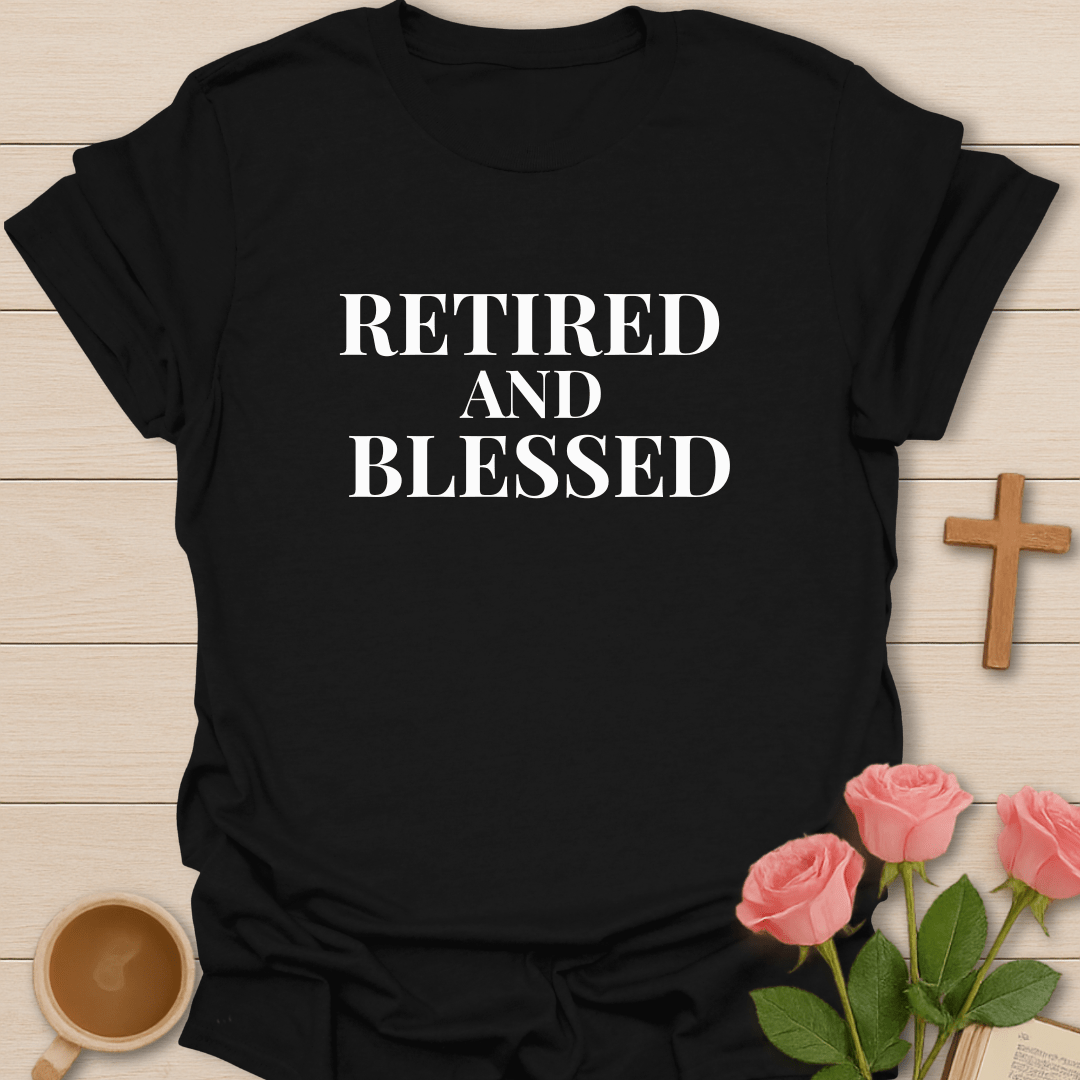 Retired And Blessed T-Shirt - Kozzy Co Black / S
