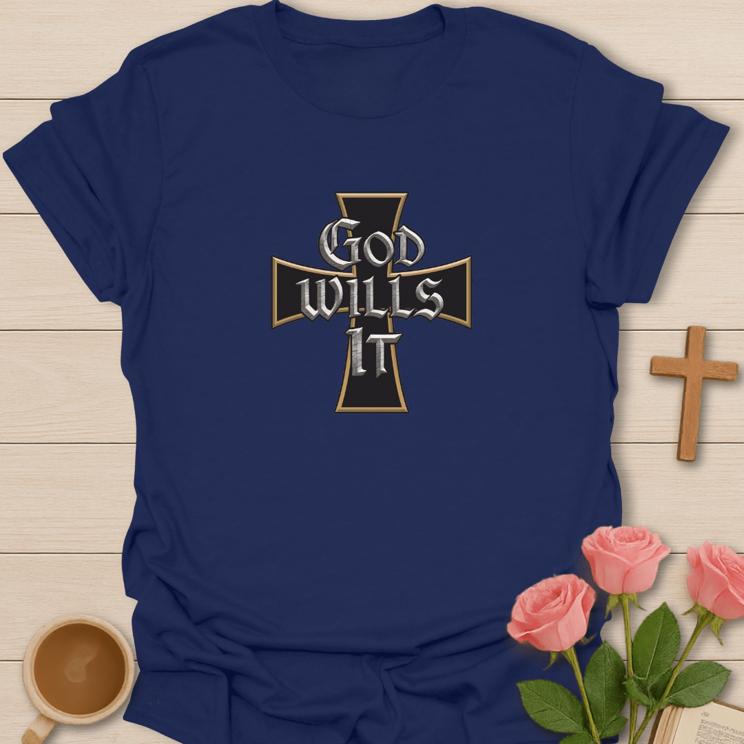 God Wills It T-Shirt