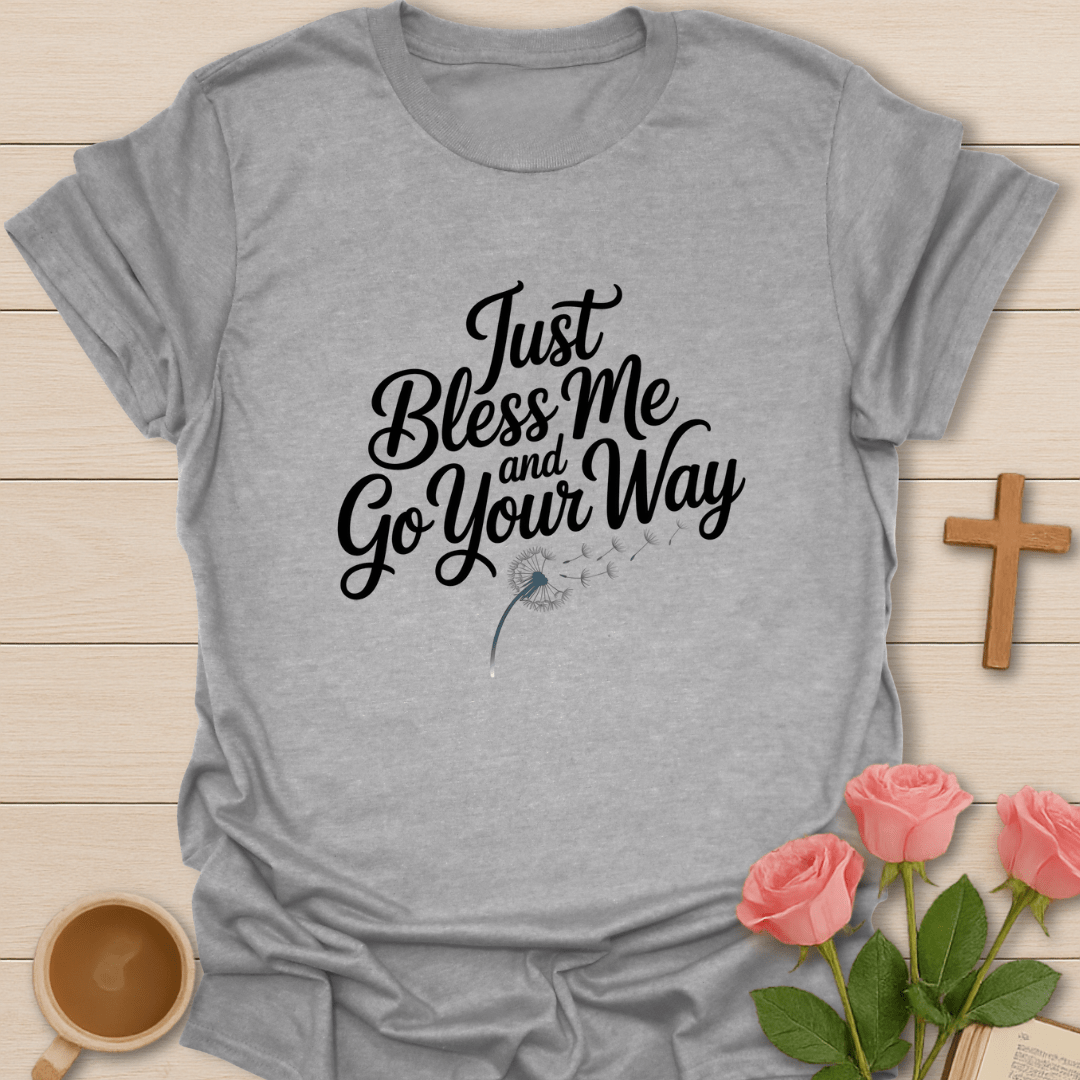 Just Bless Me T-Shirt