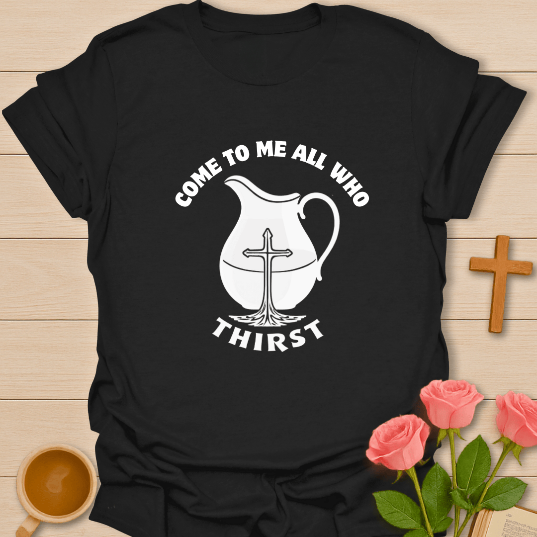 Thirst Quencher T-Shirt