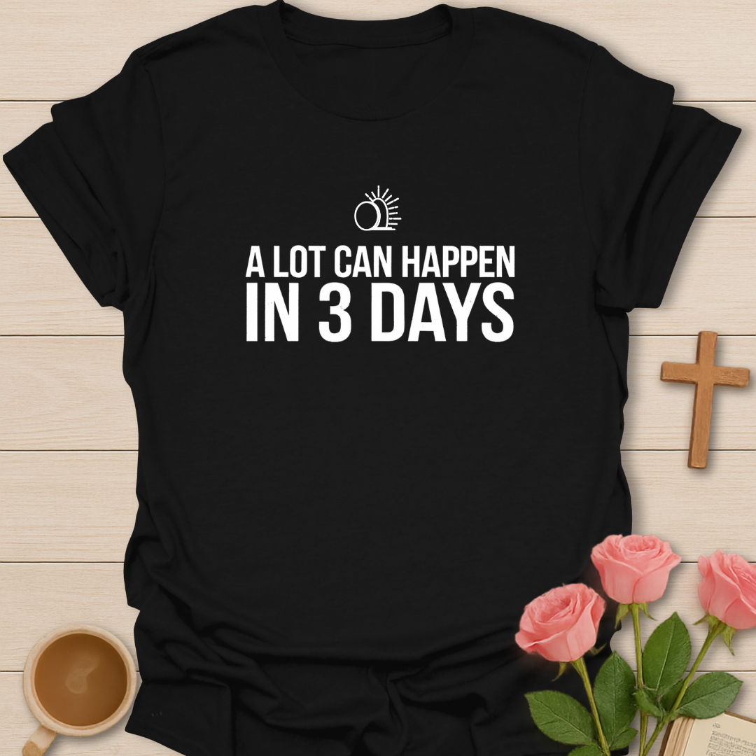 Three Days T-Shirt