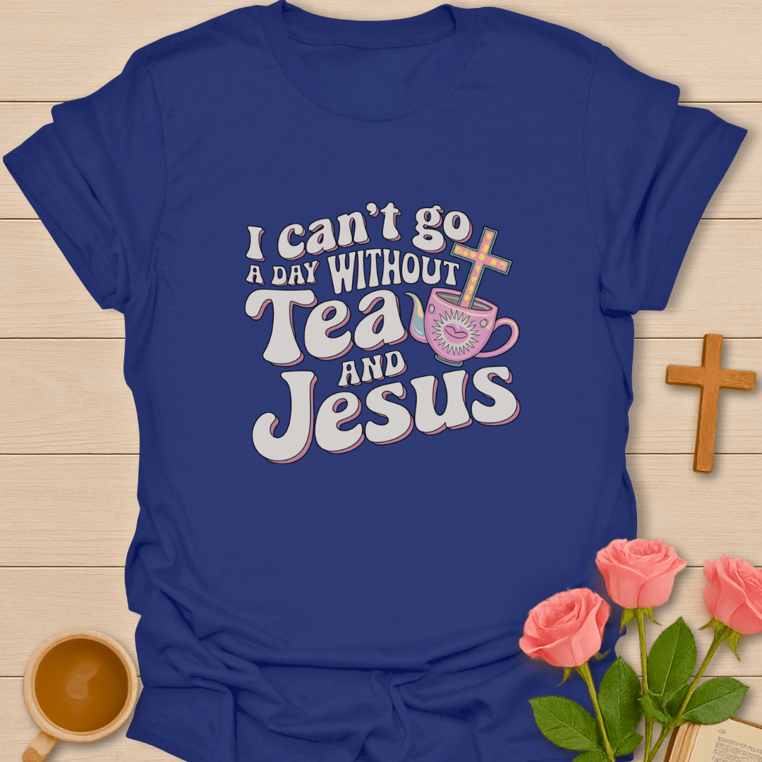 No Day Without Tea & Jesus T-Shirt
