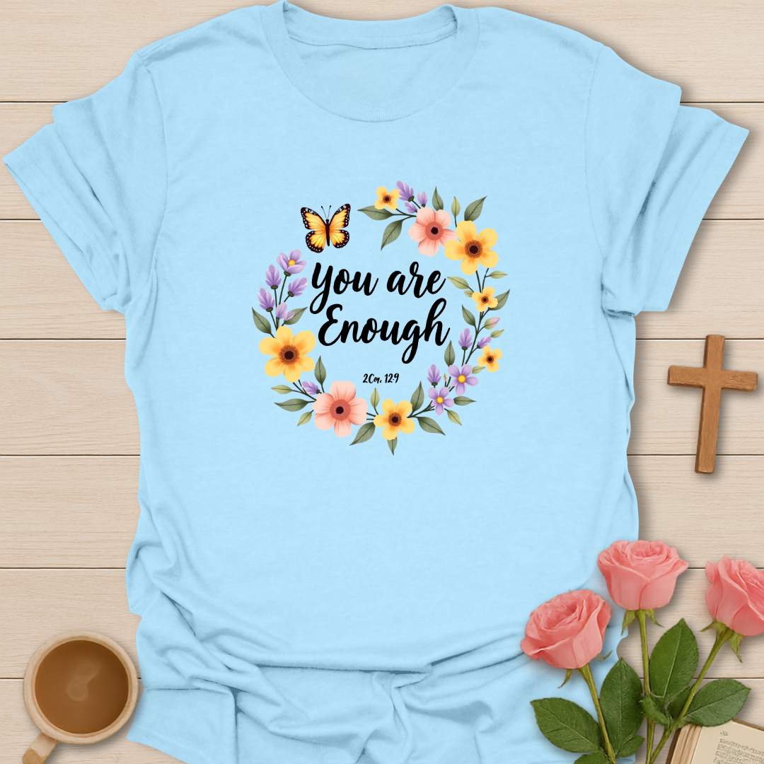 You Are Enough T-Shirt
