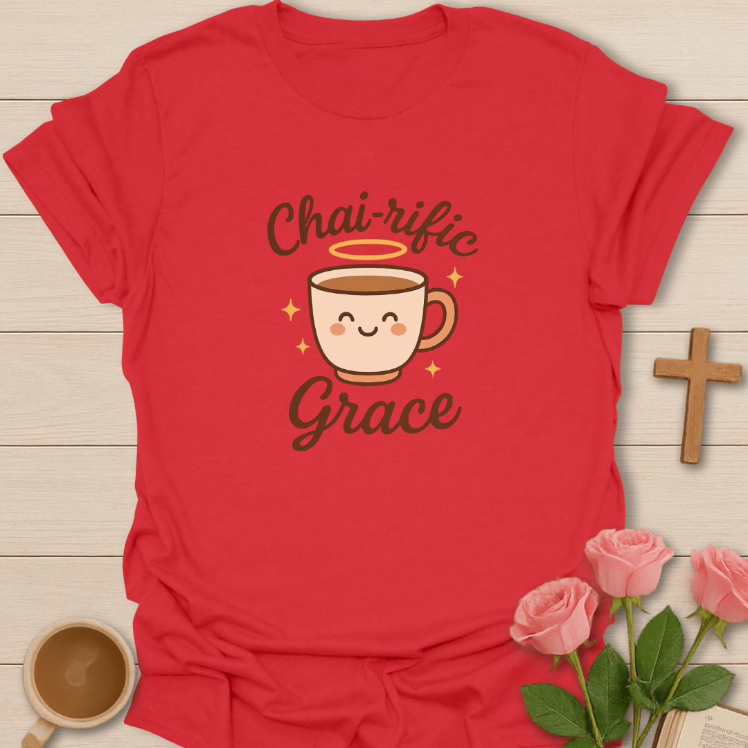 Chai-rific Grace T-Shirt