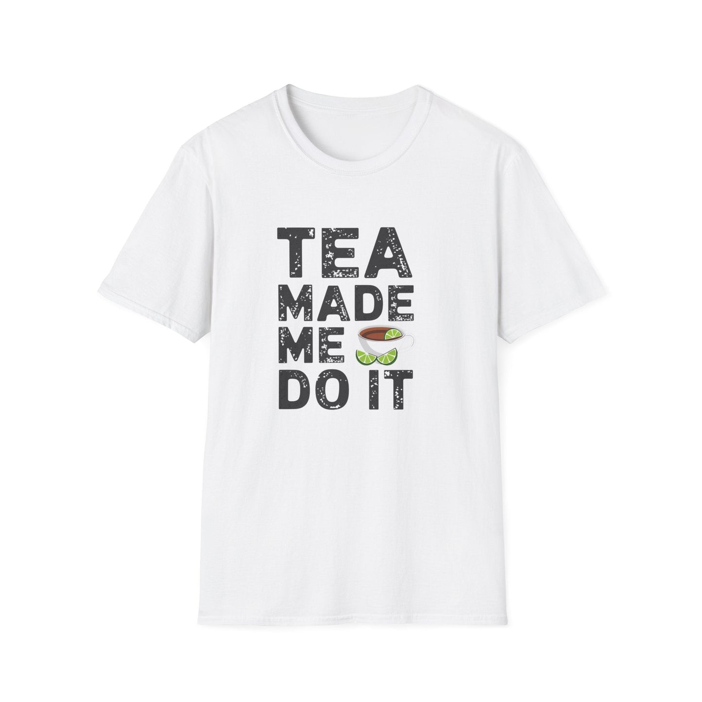 Tea Made Me Do It T-Shirt