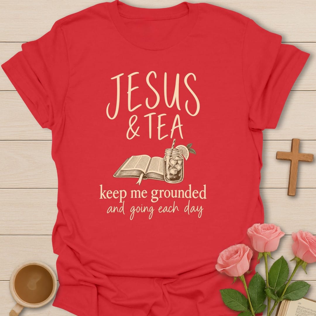 Jesus & Tea Keep Me Grounded and Going Each Day lettering with an open Bible and a cup of tea - Red