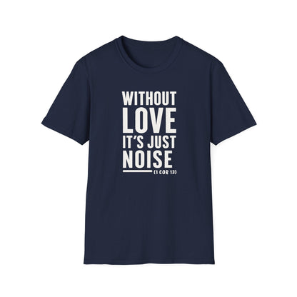 It's Just Noise T-Shirt