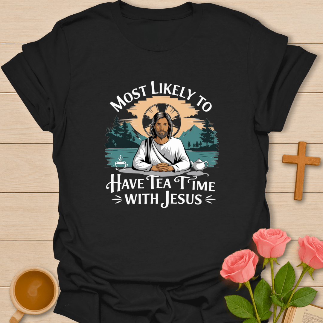 Tea Time With Jesus T-Shirt