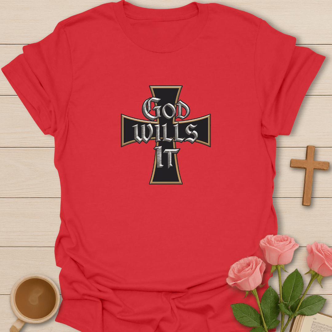God Wills It T-Shirt