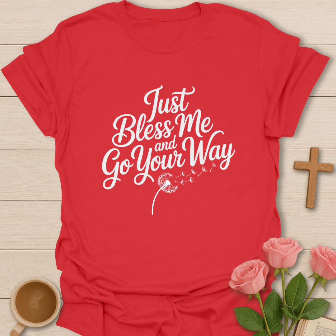 Just Bless Me T-Shirt