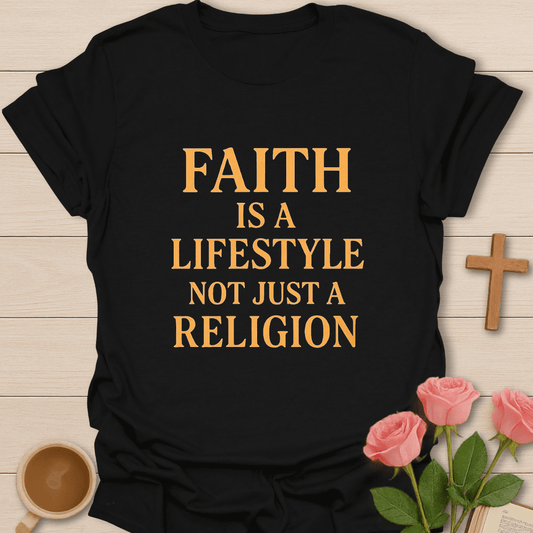 Faith Is A Lifestyle T-Shirt