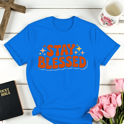 Stay Blessed T-Shirt