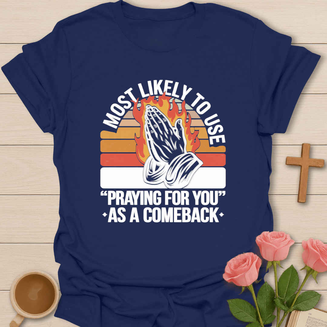 Praying For You Comeback T-Shirt