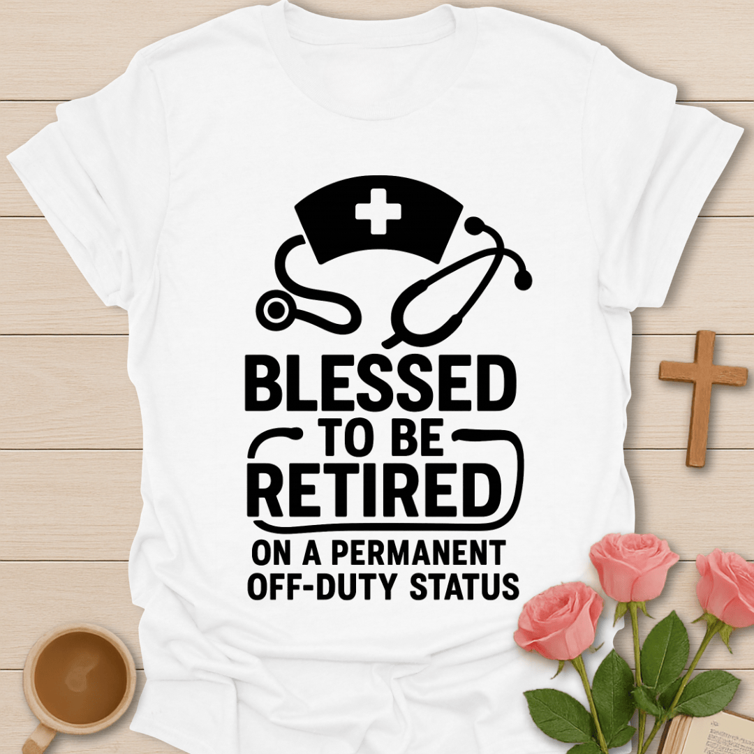 Retired Nurse T-Shirt KozzyCo Christian and tea lover design