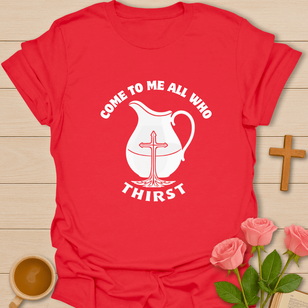 Thirst Quencher T-Shirt