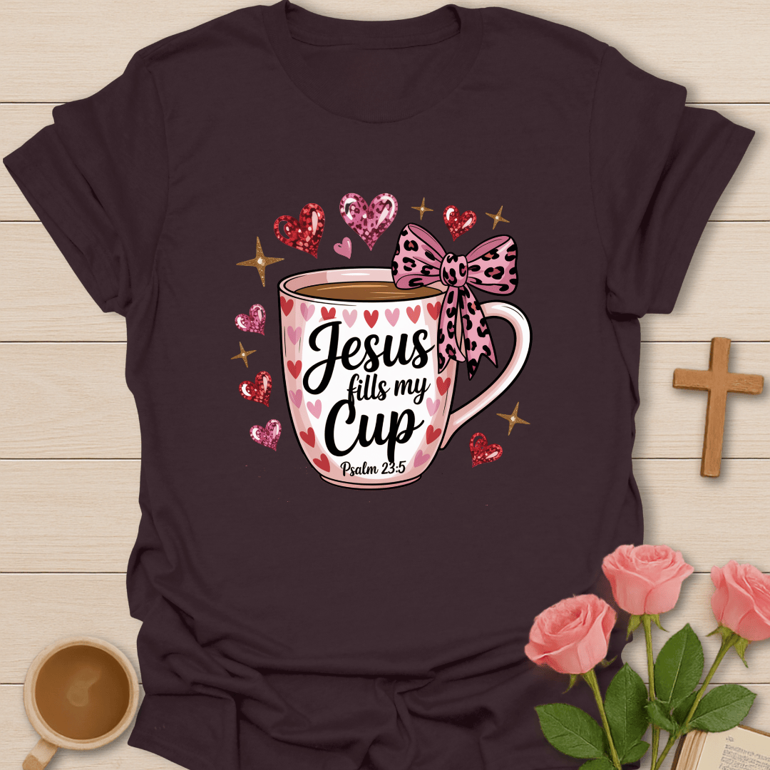 Jesus Fills My Cup T-Shirt