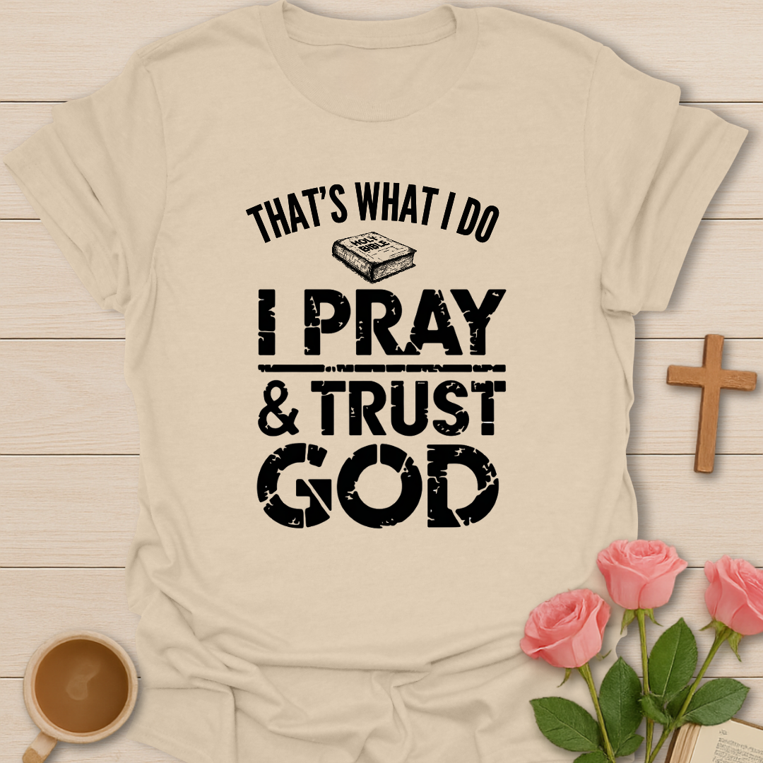 Pray & Trust God T-Shirt