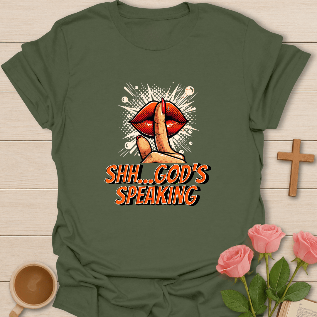 Shh...God's Speaking T-Shirt - Kozzy Co Military Green / S