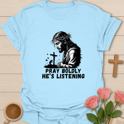 He Is Listening T-Shirt