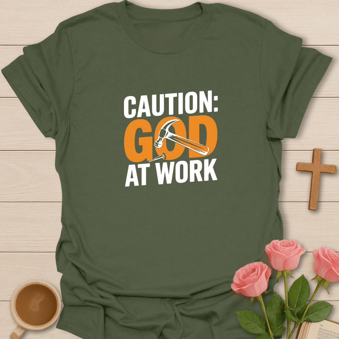 Caution: God At Work T-Shirt
