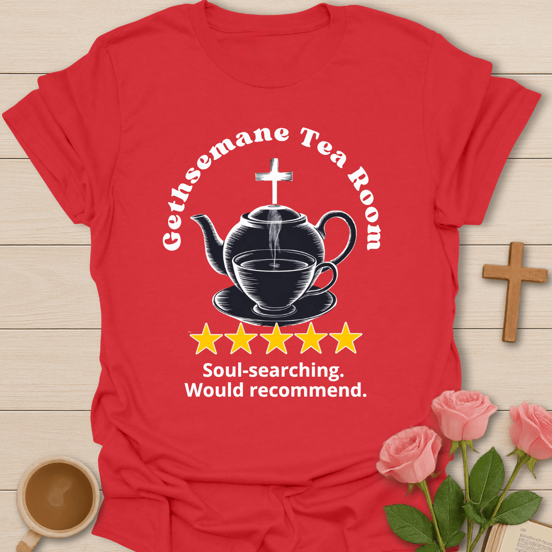 Gethsemane Tea Room Review T-Shirt