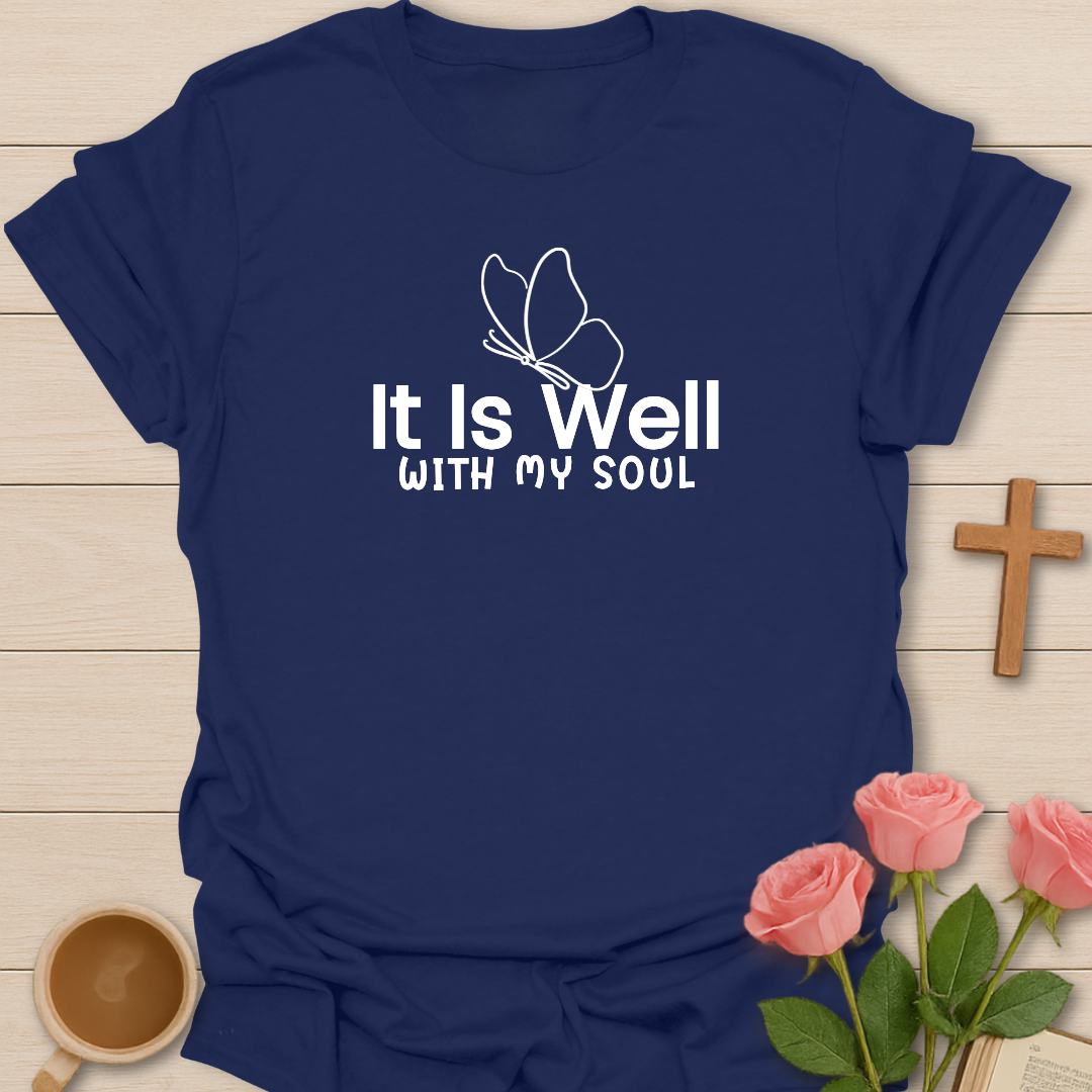 It Is Well With My Soul T-Shirt
