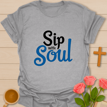 Sip With Soul T-Shirt