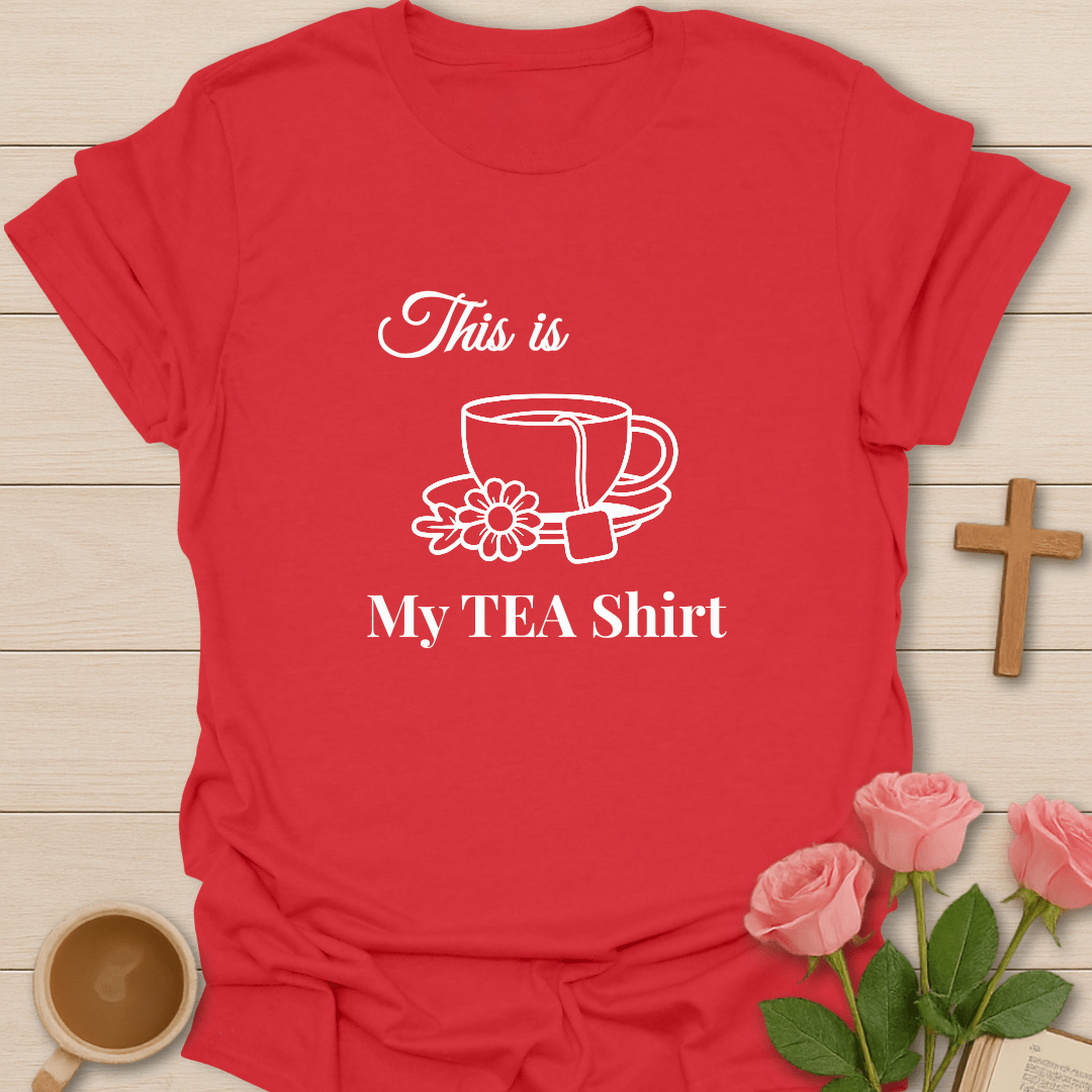 My Tea Shirt T-Shirt