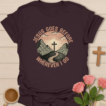 Jesus Goes Before Me T-Shirt
