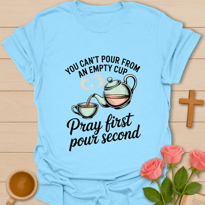 Pray First Pour Second T-Shirt - Kozzy Co Light Blue / S
