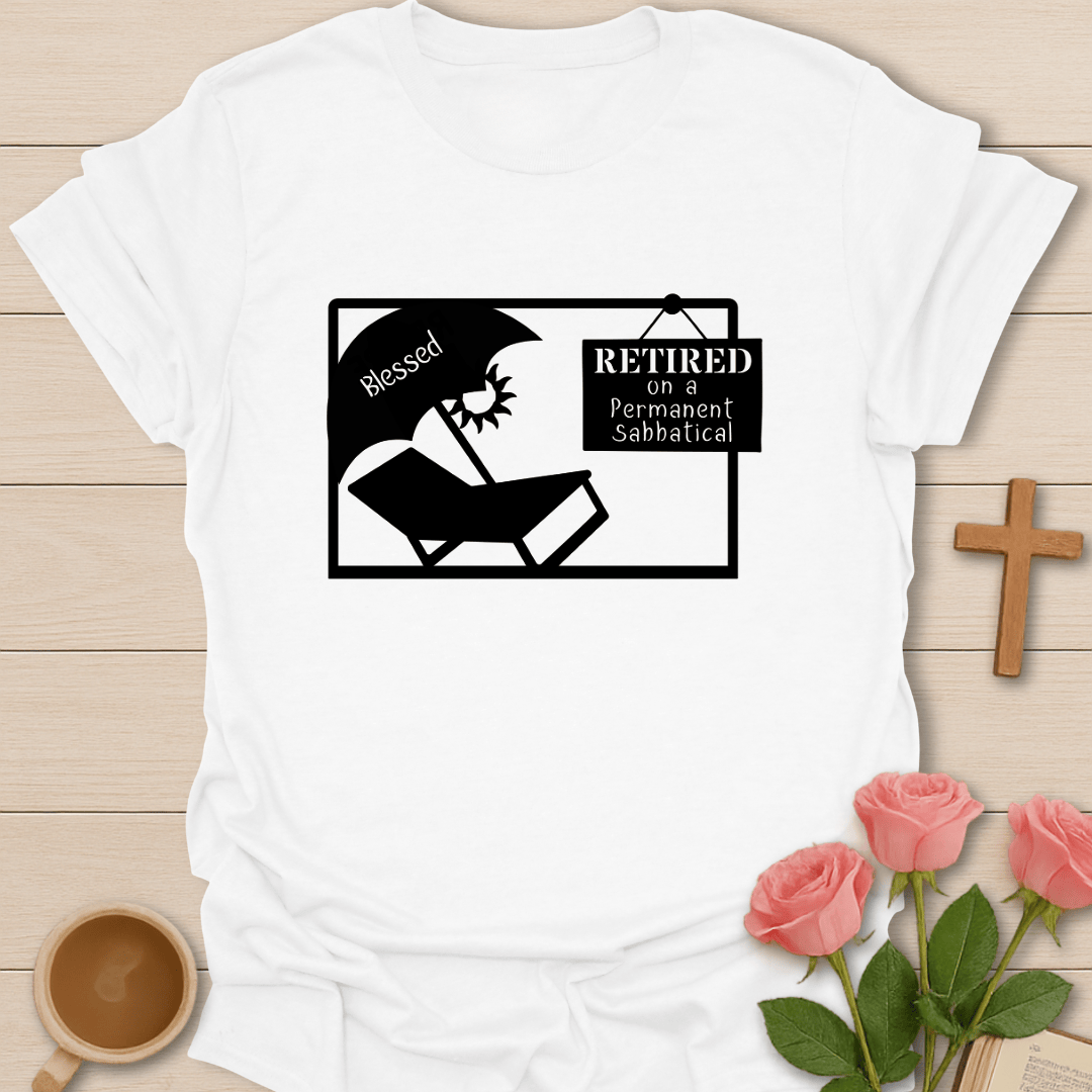 Blessed To Be Retired T-Shirt