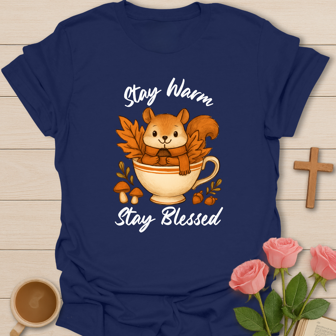 Stay Warm Stay Blessed T-Shirt