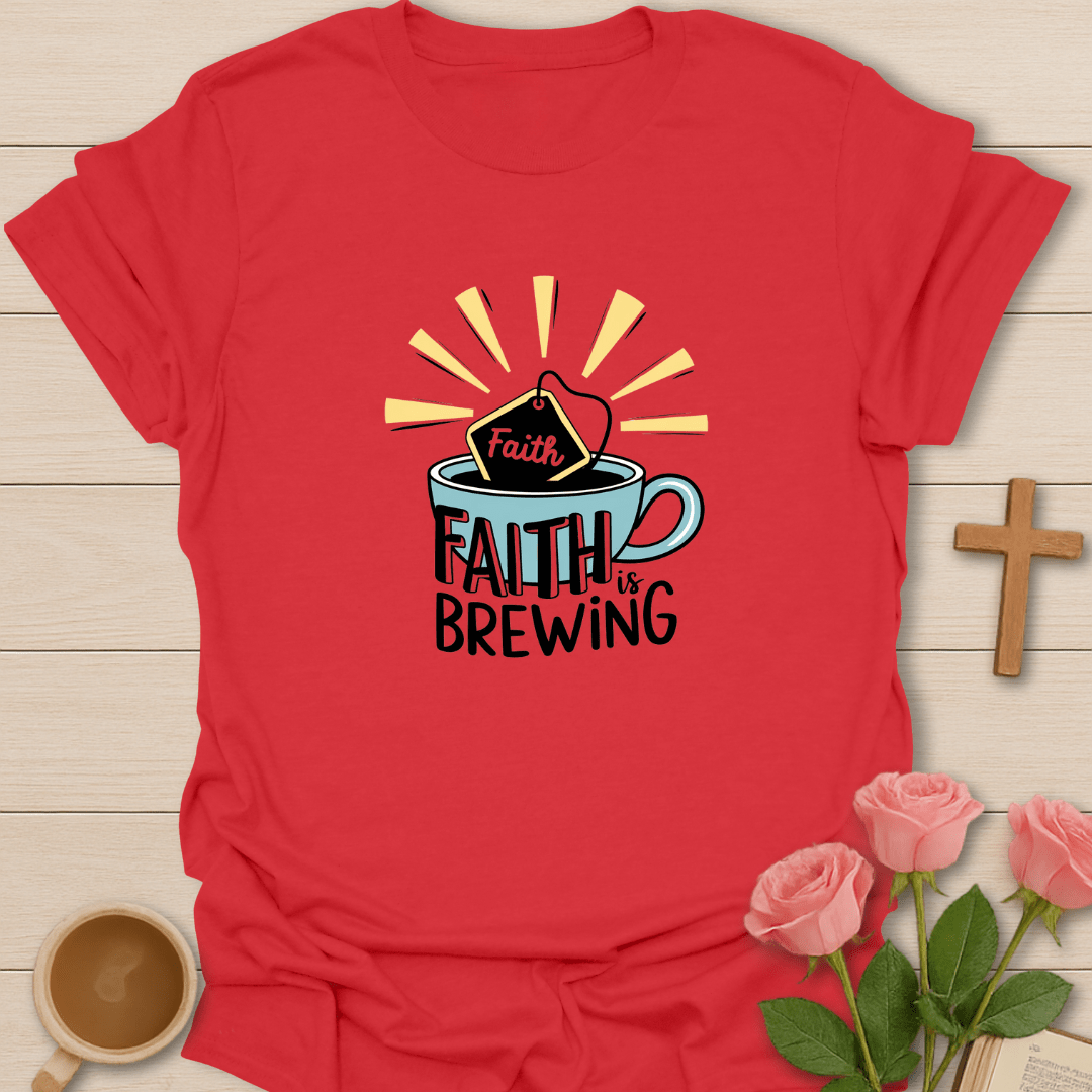 Faith Is Brewing T-Shirt
